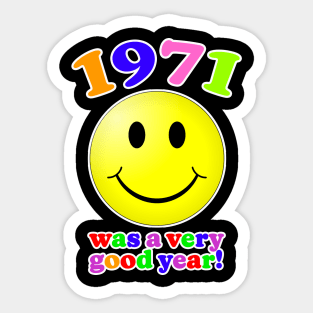 1971 Was A Very Good Year! Sticker